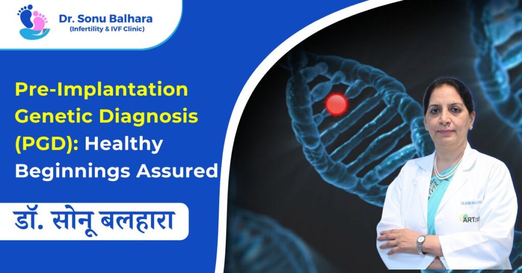 Pre-Implantation Genetic Diagnosis (PGD)