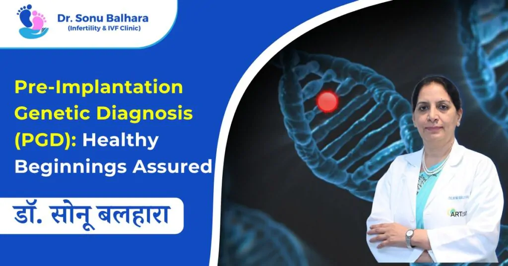 Pre-Implantation Genetic Diagnosis (PGD)